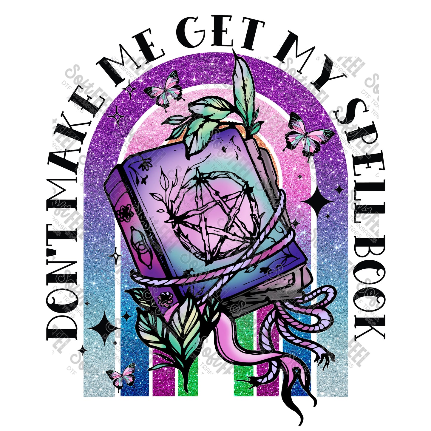 Don't Make Me Get My Spell Book - Halloween Horror - Direct To Film Transfer / DTF - Heat Press Clothing Transfer