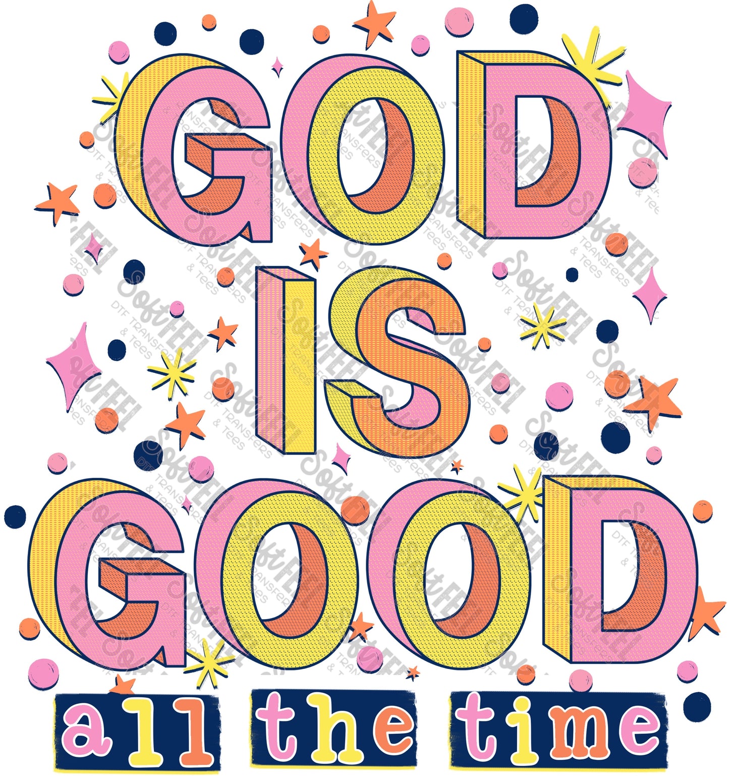 God is Good All The Time - Christian - Direct To Film Transfer / DTF - Heat Press Clothing Transfer