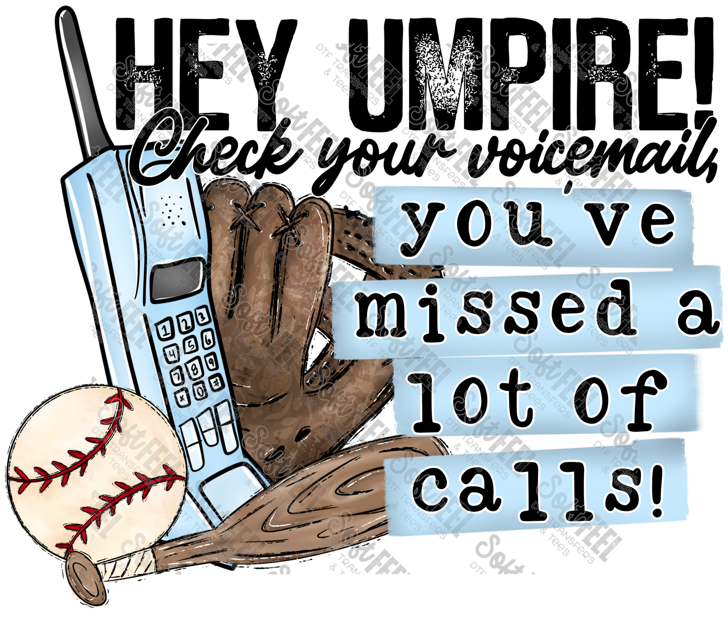 Hey Umpire Baseball -Sports - Direct To Film Transfer / DTF - Heat Press Clothing Transfer