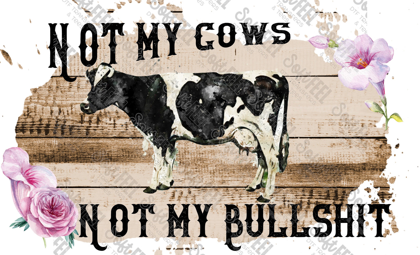 Not My Cows - Women's / Country Western - Direct To Film Transfer / DTF - Heat Press Clothing Transfer