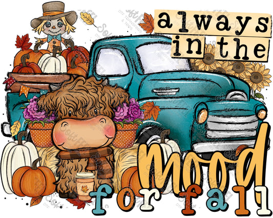 Always in the mood for fall highland cow truck - Fall - Direct To Film Transfer / DTF - Heat Press Clothing Transfer