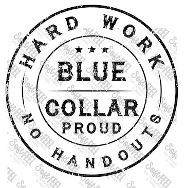 Hard Work Blue Collar Proud - Men's - Direct To Film Transfer / DTF - Heat Press Clothing Transfer