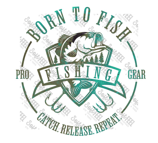 Born To Fish 3 - Fishing - Direct To Film Transfer / DTF - Heat Press Clothing Transfer