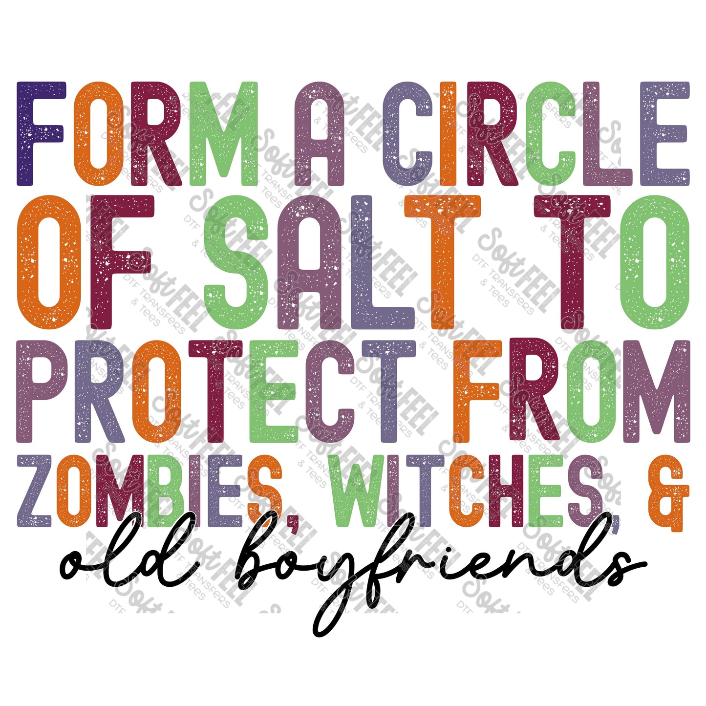 Circle of Salt Protect from Zombies Witches and Old Boyfriends - Fall / Halloween Horror - Direct To Film Transfer / DTF - Heat Press Clothing Transfer