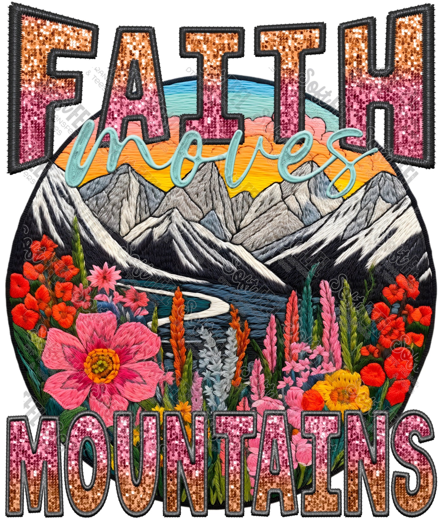 Faith Moves Mountains - Christian / Faux Embroidery - Direct To Film Transfer / DTF - Heat Press Clothing Transfer