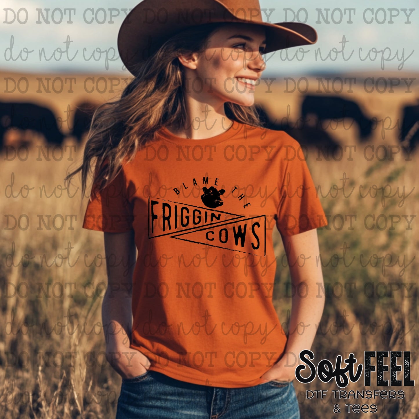 Blame The Freakin Cows - Ranch Humor country western - Direct To Film Transfer / DTF - Heat Press Clothing Transfer