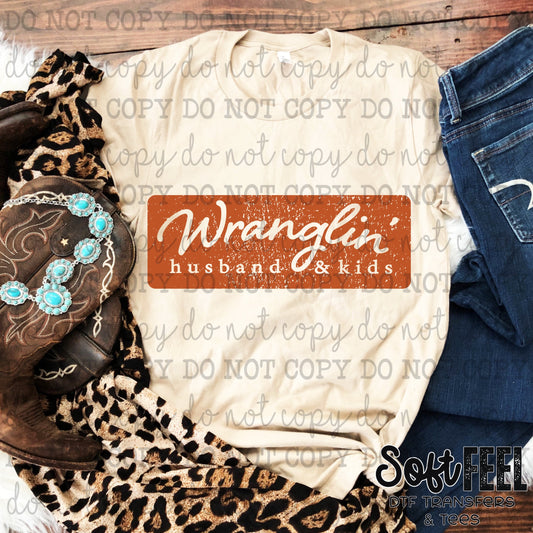 Wranglin Husband and Kids - country western - Direct To Film Transfer / DTF - Heat Press Clothing Transfer