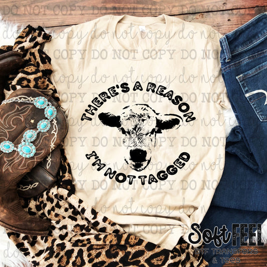 There's A Reason I'm Not Tagged - Ranch Humor Youth Western - Direct To Film Transfer / DTF - Heat Press Clothing Transfer