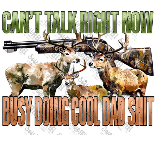 Can't Talk Busy Doing Cool Dad Shit - Men's / Hunting / Western - Direct To Film Transfer / DTF - Heat Press Clothing Transfer