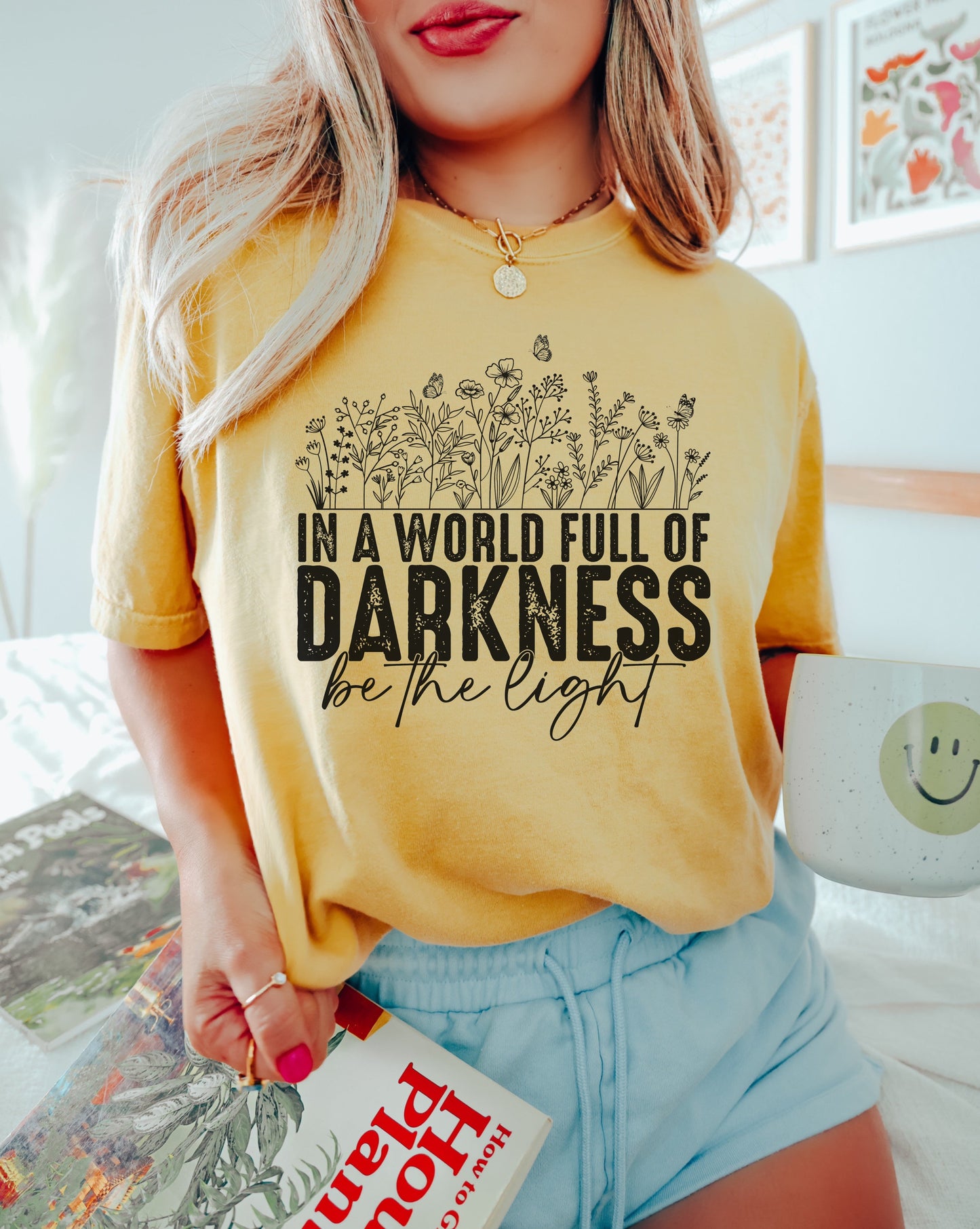IN A WORLD FULL OF DARKNESS BE THE LIGHT - Mental Health / Motivational - Direct To Film Transfer / DTF - Heat Press Clothing Transfer