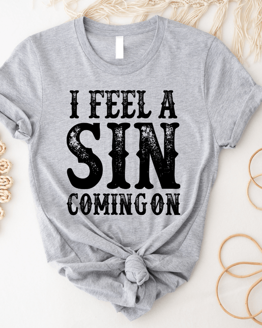 I Feel A Sin Coming On Graphic Tee