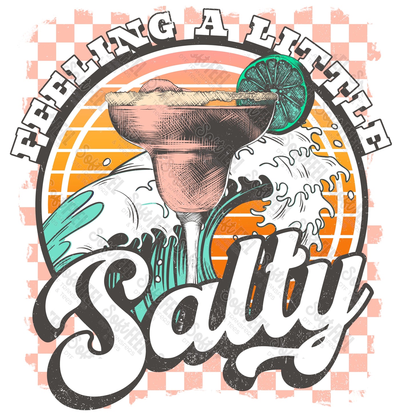 Feeling a little Salty Margarita - Summer - Direct To Film Transfer / DTF - Heat Press Clothing Transfer