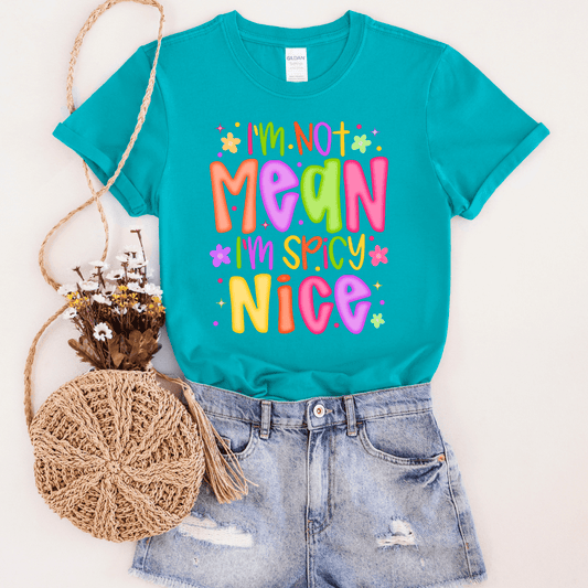 I'm Not Mean, I'm Spicy Nice Graphic Tee