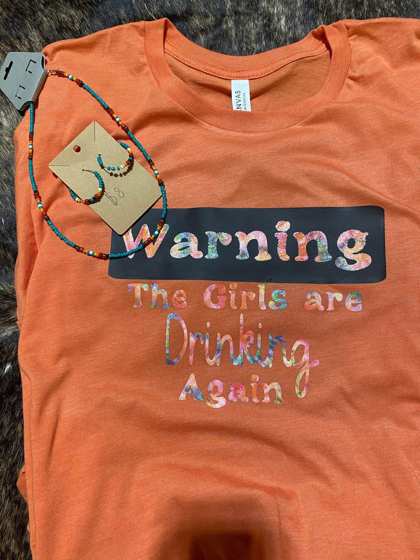 Warning the girls are drinking Tee