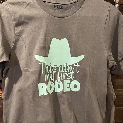 This Aint My First Rodeo T-shirt